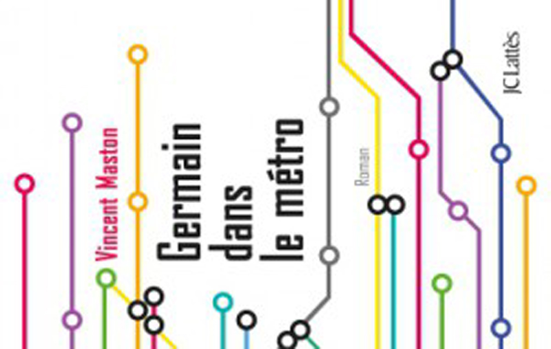 De la littérature souterraine : "Germain dans le métro" de Vincent Maston
